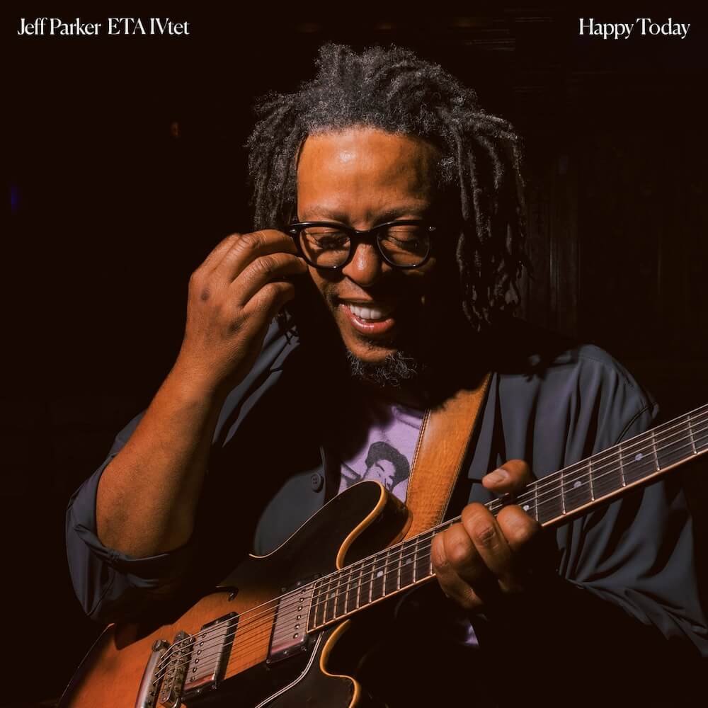Jeff Parker ETA IVtet :: Happy Today