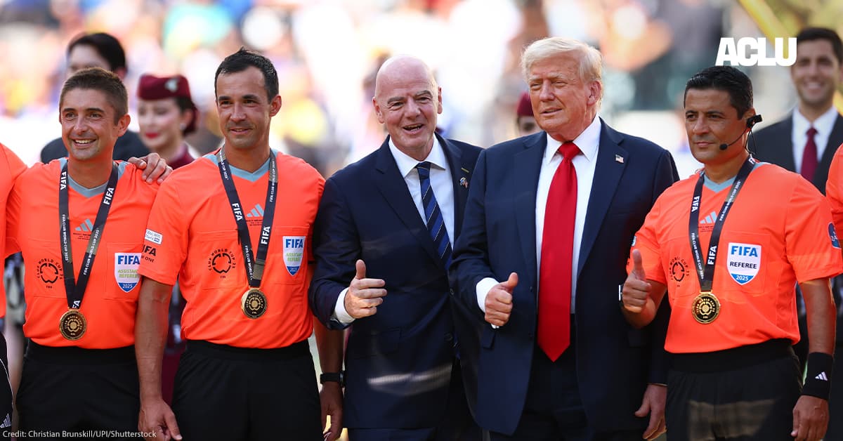 ACLU Joins Coalition Calling For FIFA to Uphold Human Rights Ahead 2026 World Cup