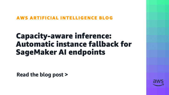 Capacity-aware inference: Automatic instance fallback for SageMaker AI endpoints