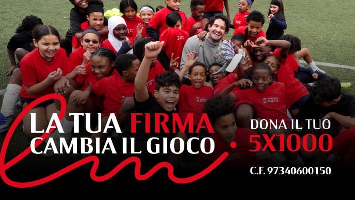 WITH FONDAZIONE MILAN, "LA TUA FIRMA CAMBIA IL GIOCO"