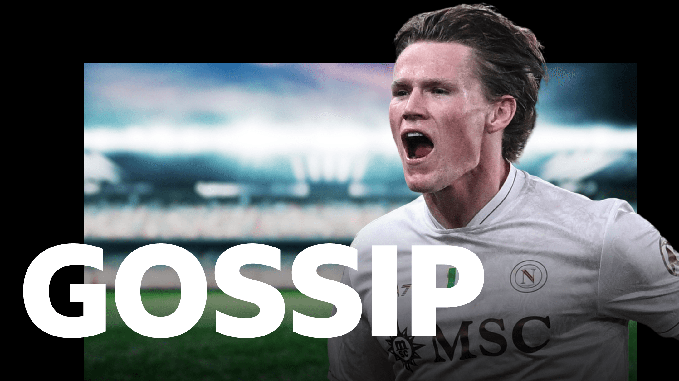 Napoli's McTominay Faces Tough Battle for Start; Manager Questions His Value