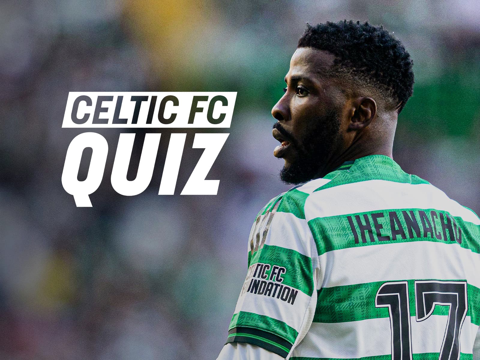 Celtic FC Quiz: Glasgow derby