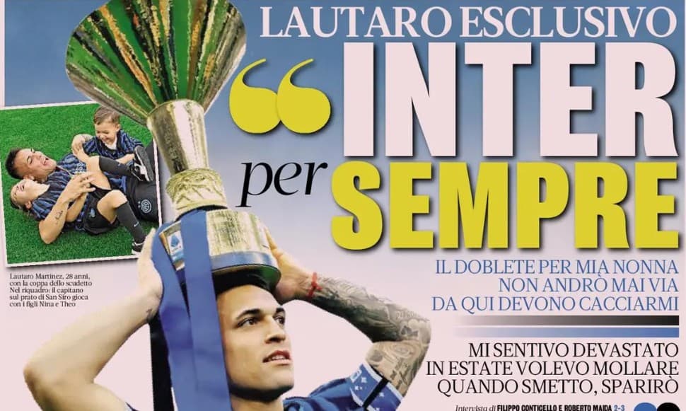 Today’s Papers – Lautaro at Inter ‘forever’, Spalletti-Comolli showdown