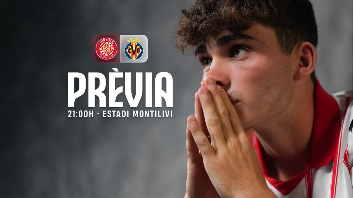 Montilivi tests Girona's ambition against a Champions League Villarreal.