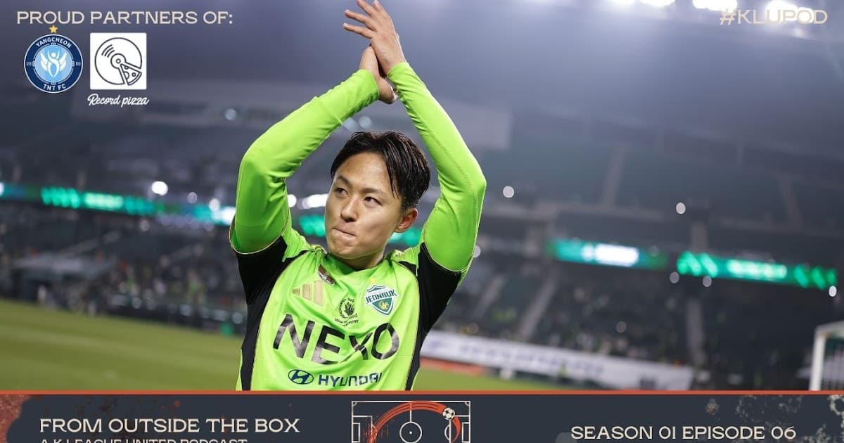 #KLUpod | K League 1 Round 4 Recap [From Outside The Box]