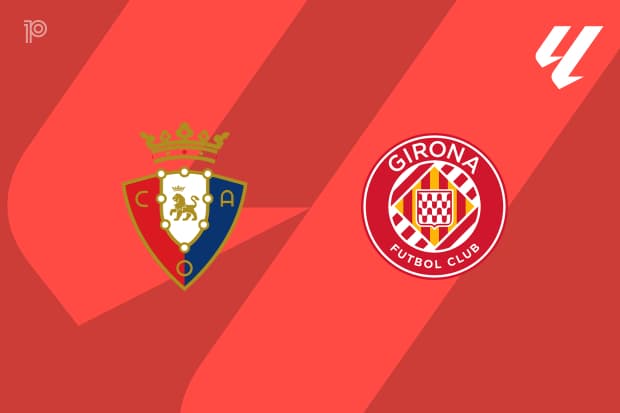 PREVIEW | Osasuna vs Girona - team news, lineups, predictions