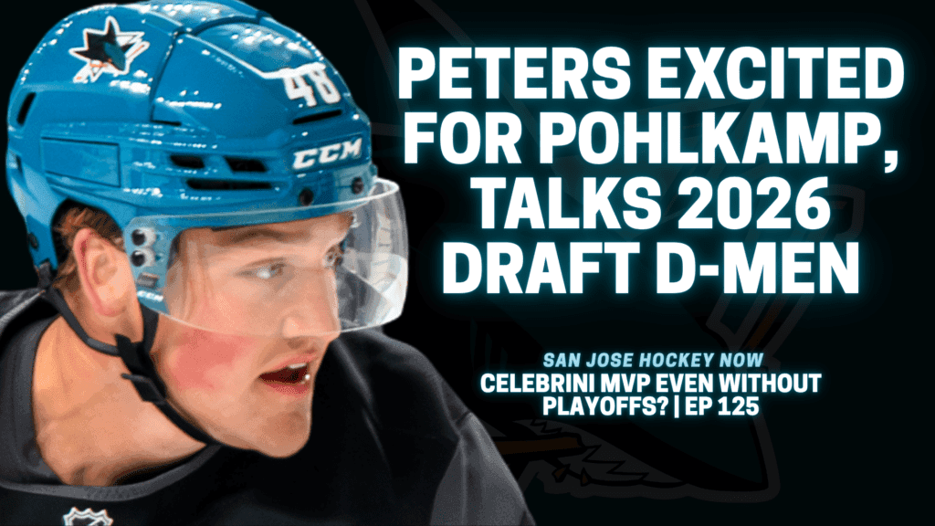 Peters Excited for Pohlkamp, Talks 2026 Draft D-Men | Celebrini MVP Even Without Playoffs?