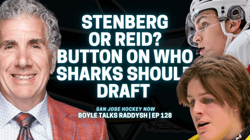 Stenberg or Reid? Button on Who San Jose Sharks Should Draft | Boyle on Signing Raddysh