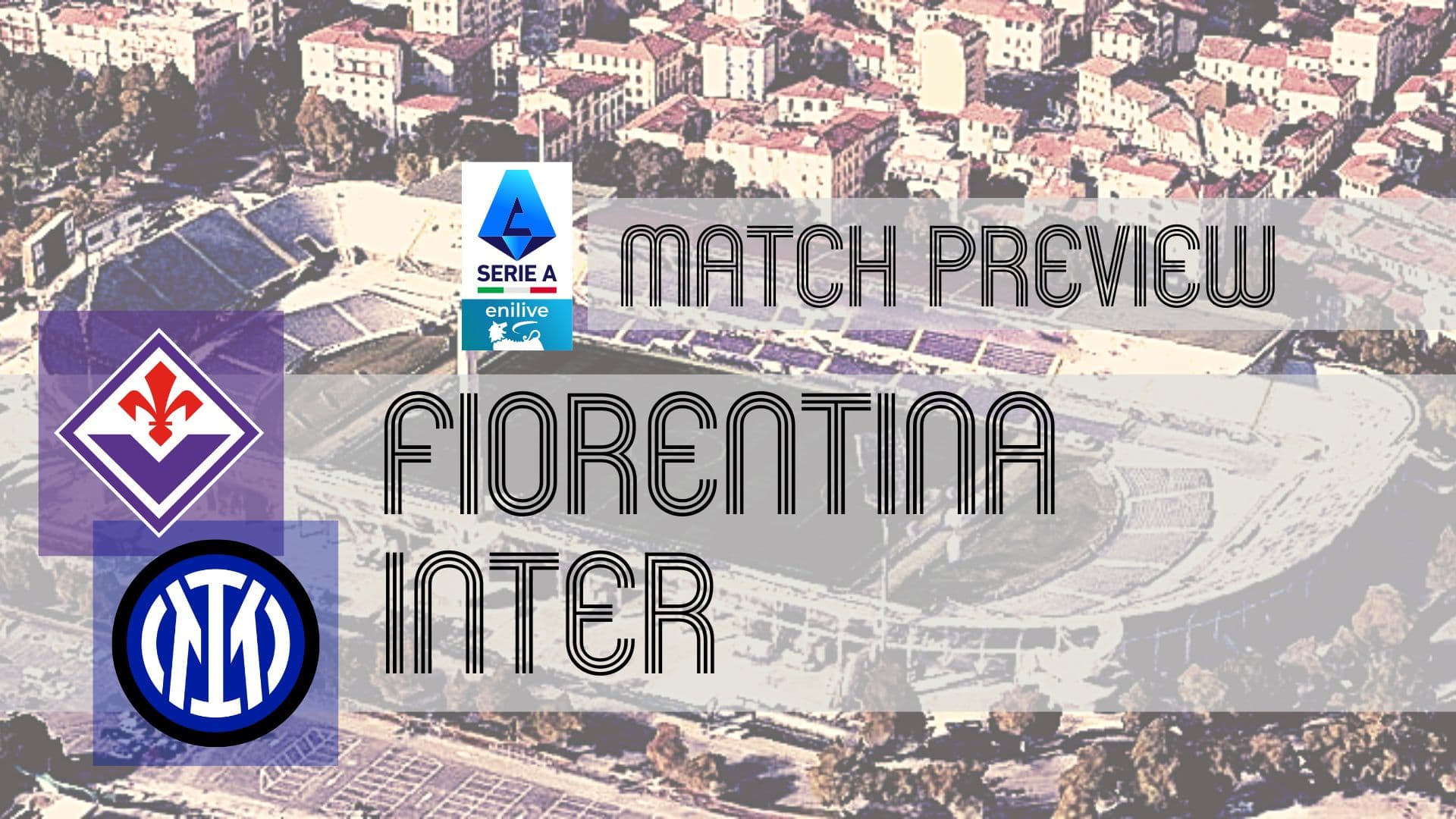 Serie A Preview: Fiorentina vs Inter – Team News, Lineups & Prediction