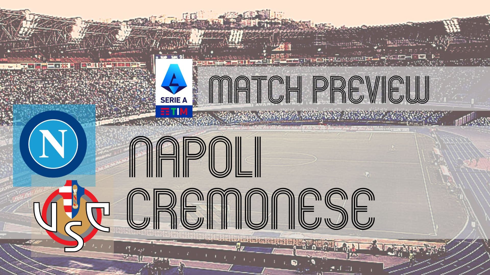Serie A Preview: Napoli vs Cremonese – Team News, Lineups & Prediction