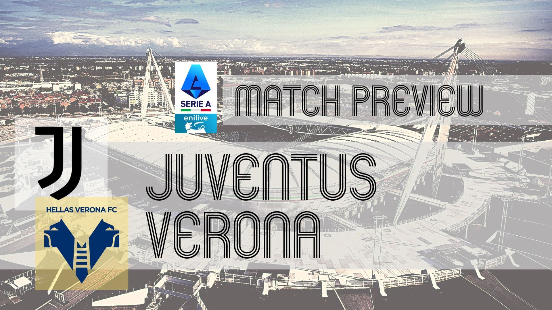Serie A Preview: Juventus vs Hellas Verona – Team News, Lineups & Prediction