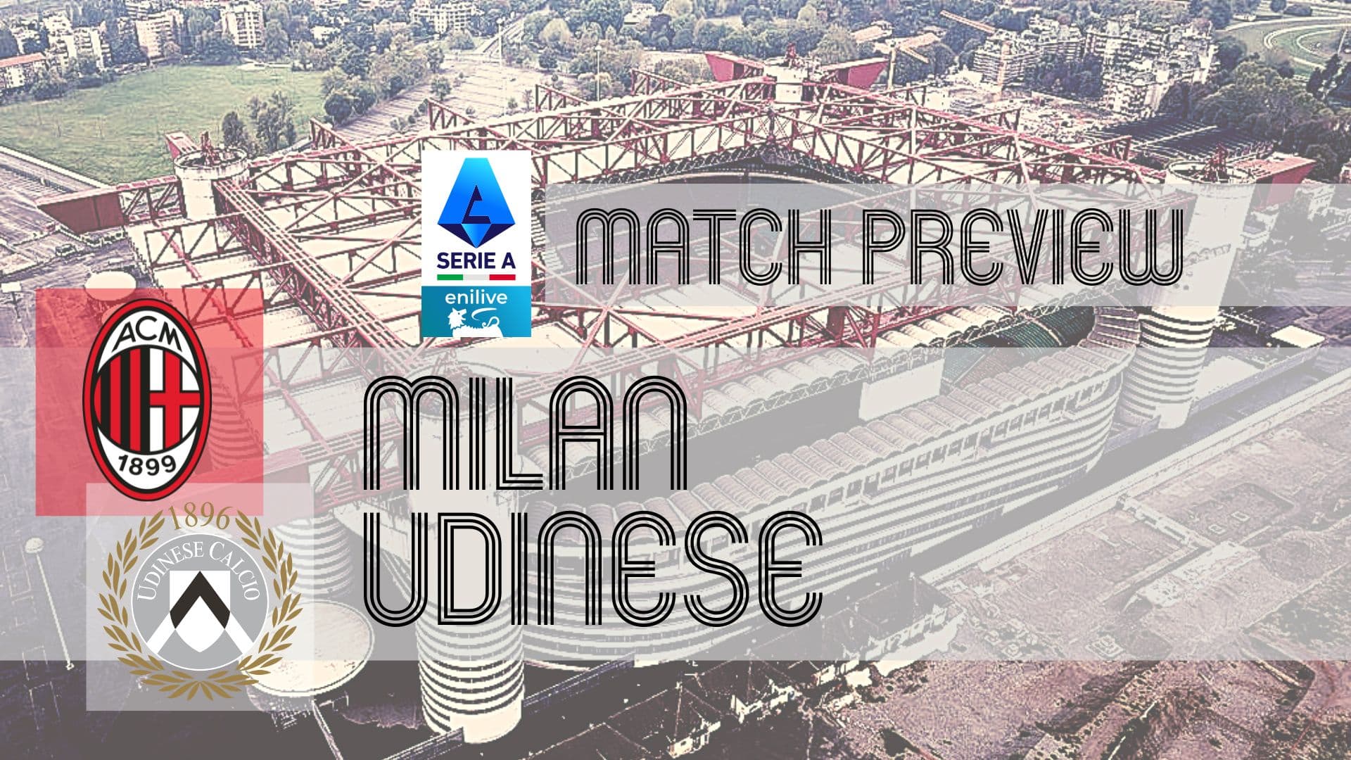 Serie A Preview: Milan vs Udinese – Team News, Lineups & Prediction