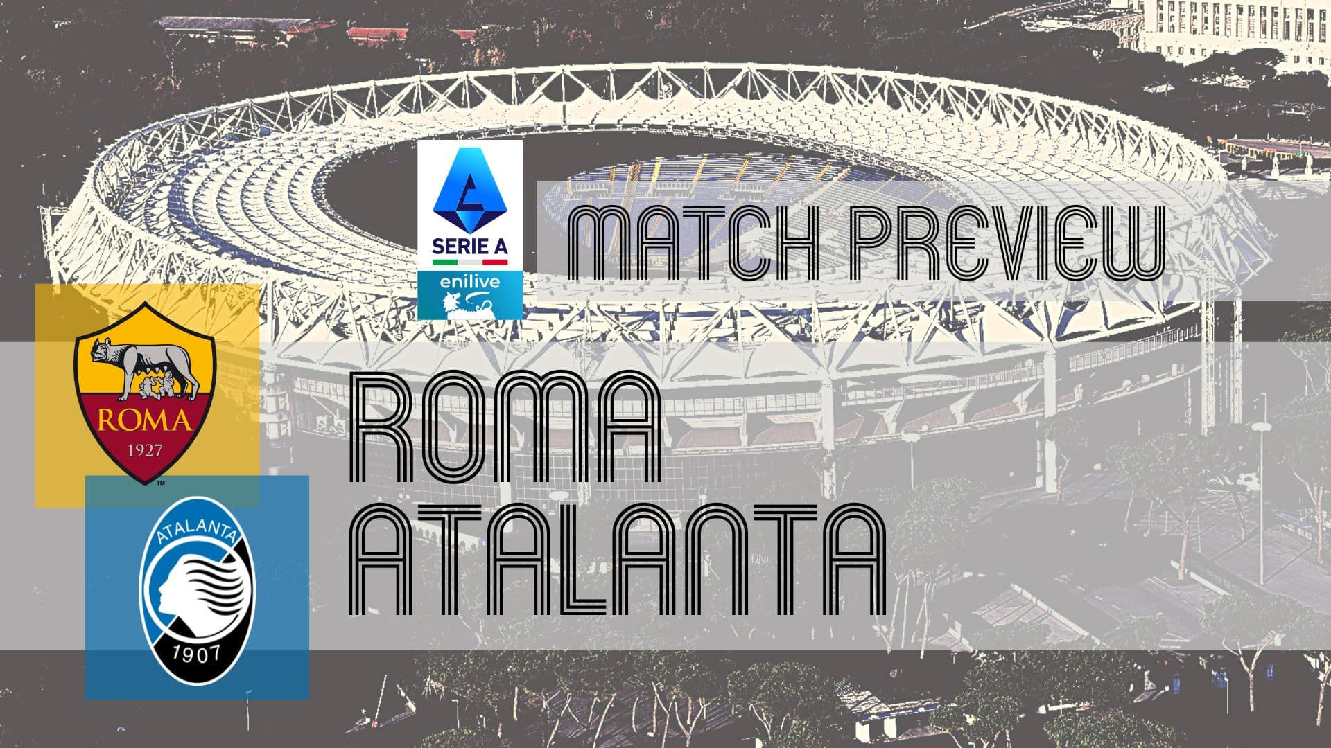 Serie A Preview: Roma vs Atalanta – Team News, Lineups & Prediction