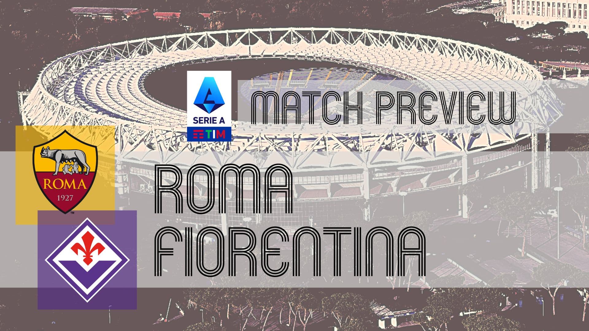 Serie A Preview: Roma vs Fiorentina – Team News, Lineups & Prediction
