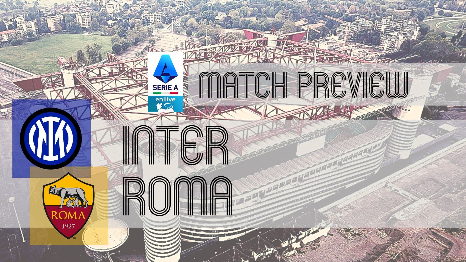Serie A Preview: Inter vs Roma – Team News, Lineups & Prediction