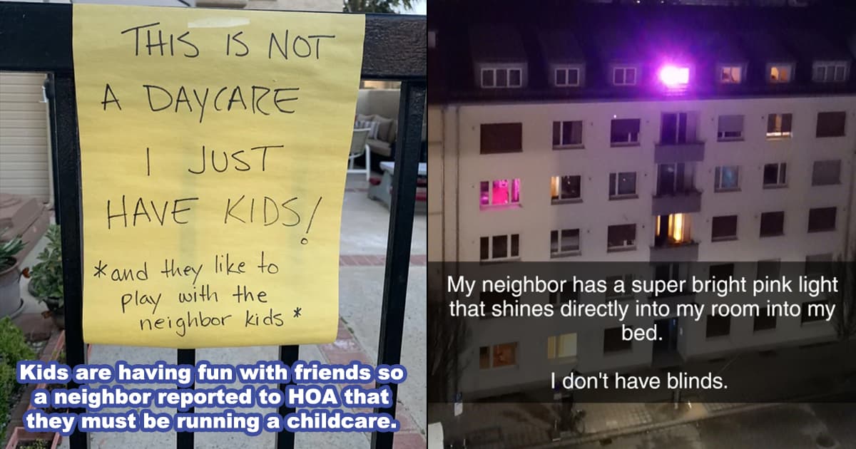 19 Ridiculously Entitled Neighbors Who Have Zero Friends In The Community