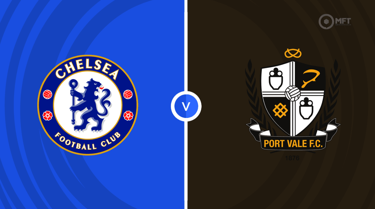 Chelsea vs Port Vale: FA Cup Preview, Latest Team News and Score Prediction