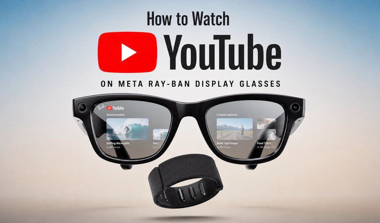 How to Stream YouTube on Your Meta Ray-Ban Display Glasses